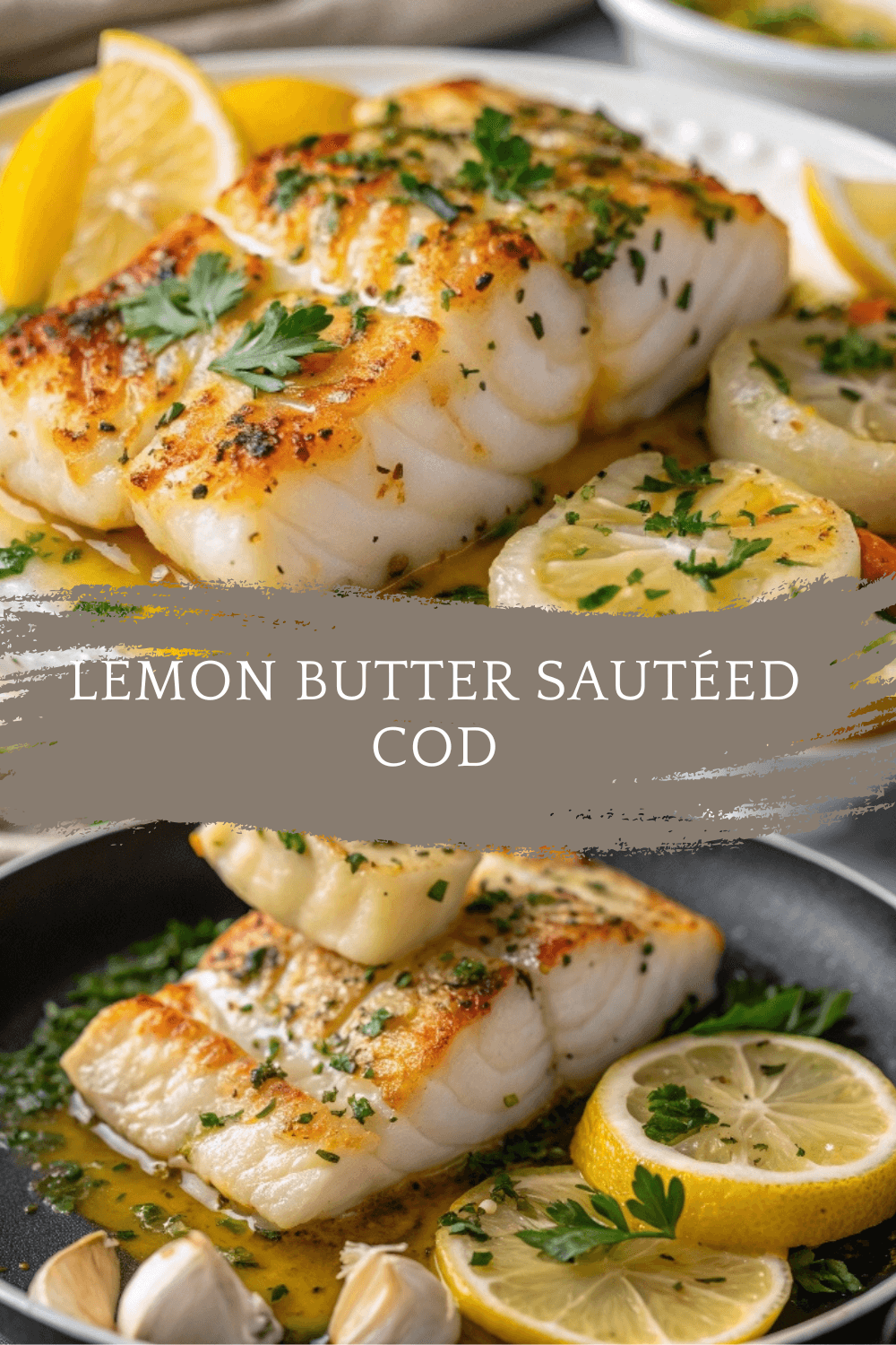 Lemon Butter Sautéed Cod – Light, Flaky & Bursting with Flavor!