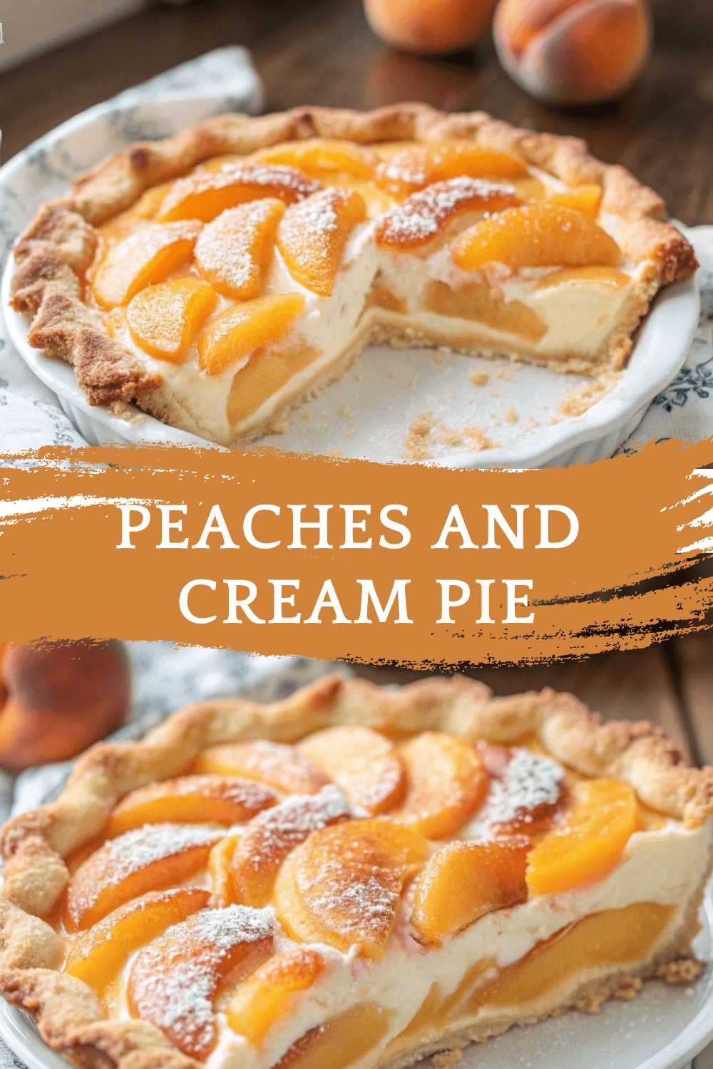 Peaches and Cream Pie – Creamy, Fruity & Irresistible