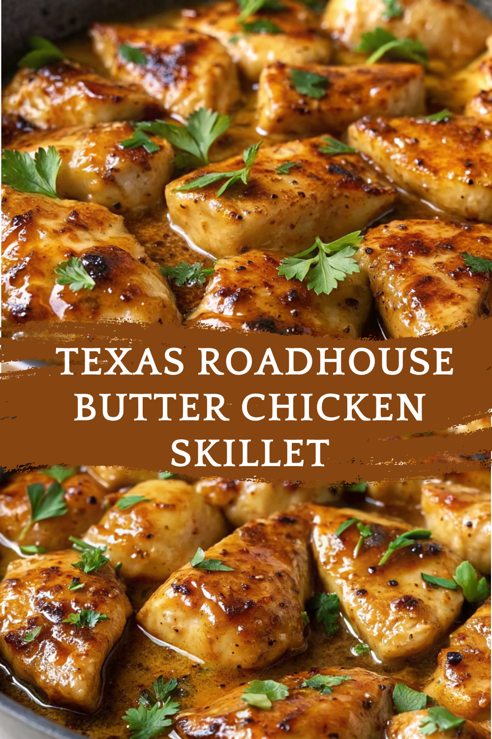 Texas Roadhouse Butter Chicken Skillet – Sweet, Savory, and Sizzling with Flavor