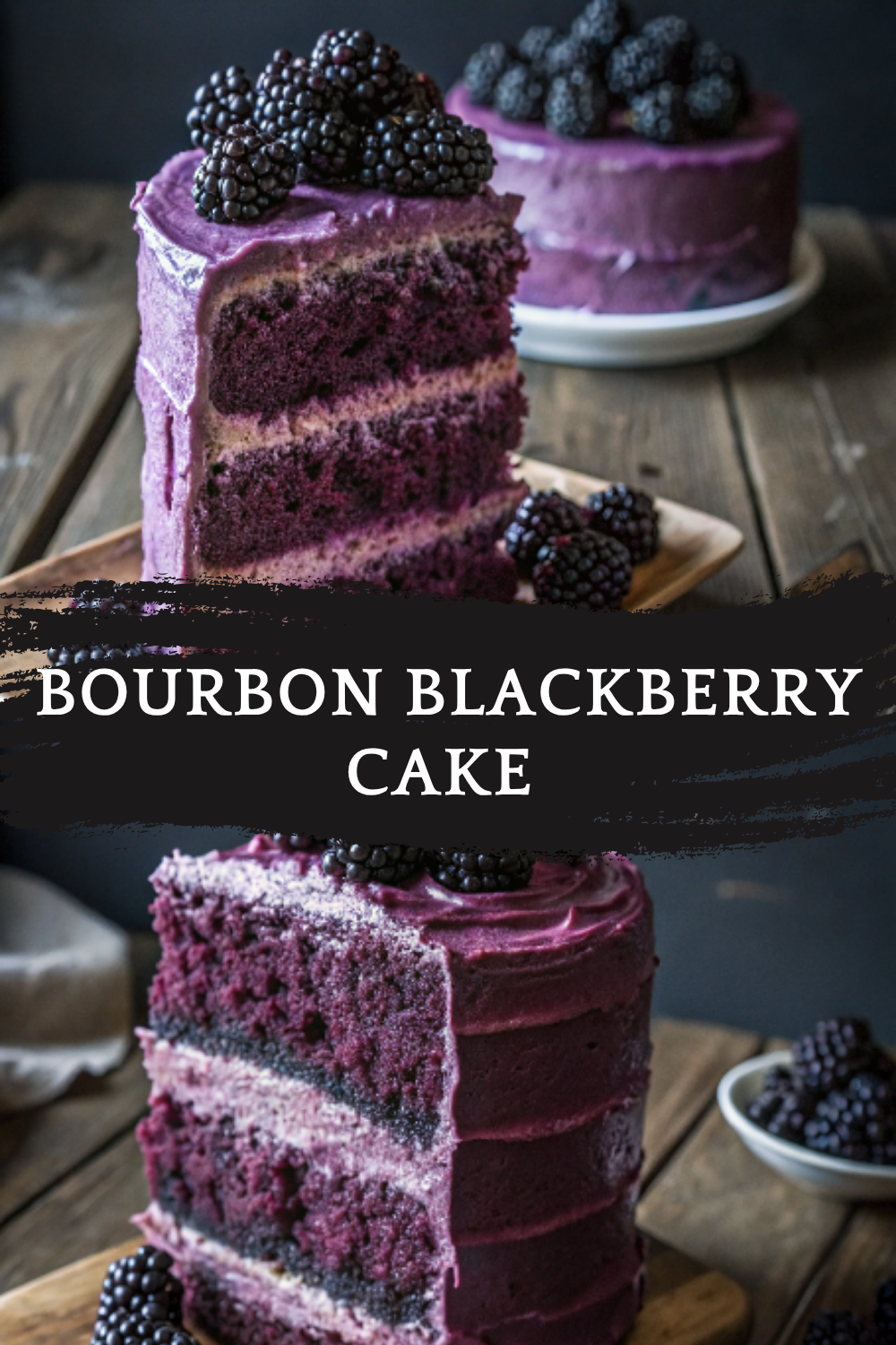 Bourbon Blackberry Cake – A Decadent, Boozy Layer Cake Bursting with Fresh Summer Flavor