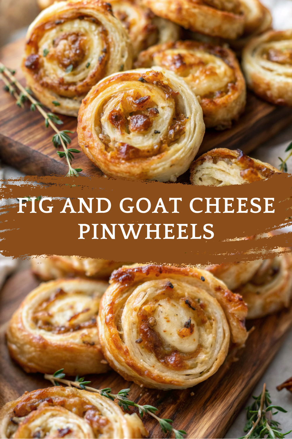 Fig and Goat Cheese Pinwheels – Sweet, Savory & Irresistibly Flaky Party Appetizers