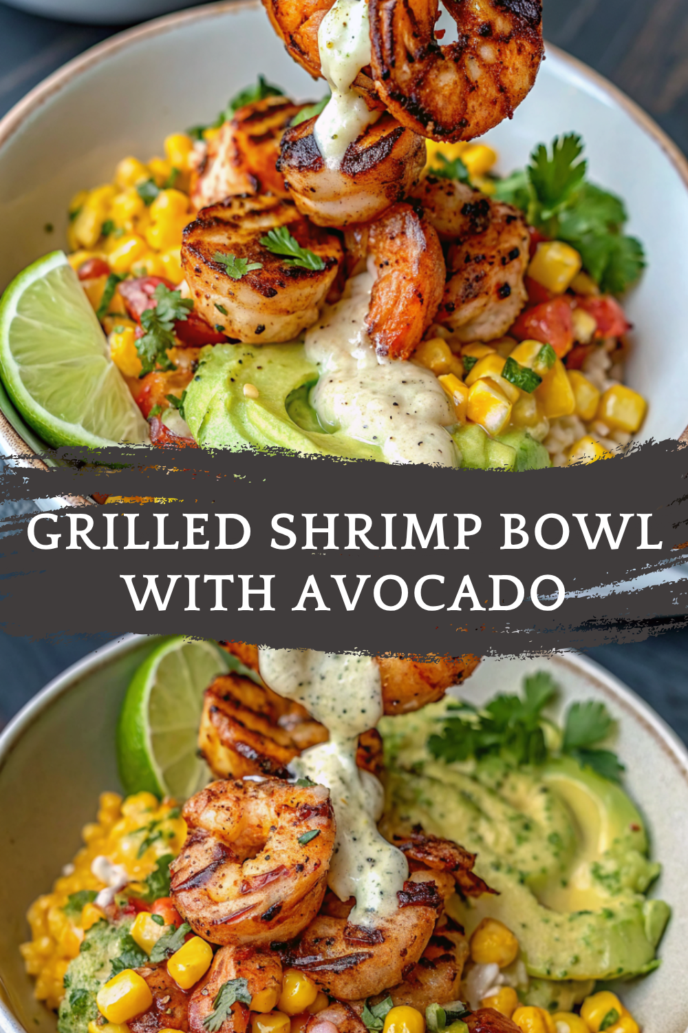 Grilled Shrimp Bowl with Avocado, Corn Salsa & Creamy Sauce – A Fresh and Flavorful Power Bowl