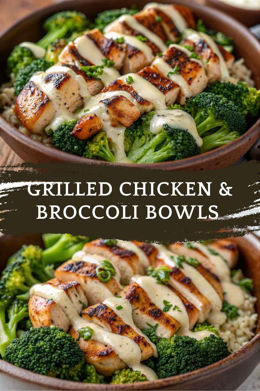 Grilled Chicken & Broccoli Bowls with Creamy Garlic Sauce – Healthy, Savory & Delicious!