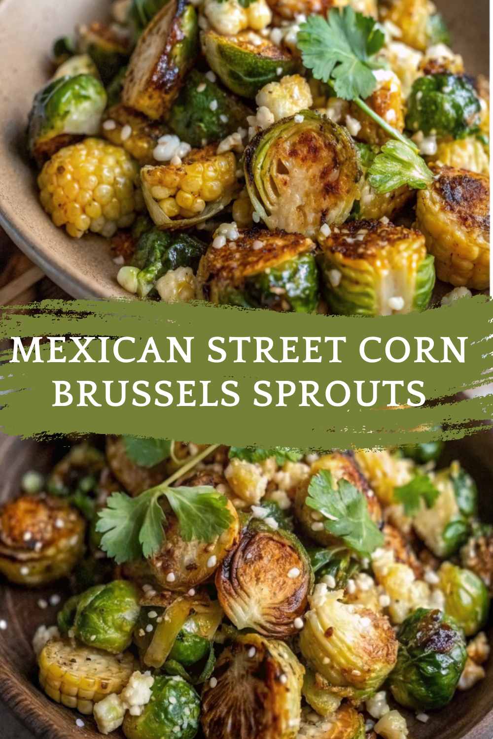 Mexican Street Corn Brussels Sprouts – Crispy, Creamy & Packed with Flavor