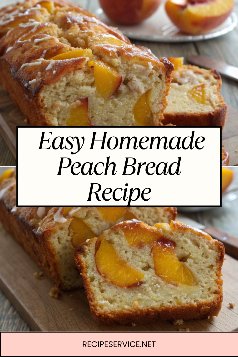 Easy Homemade Peach Bread Recipe | Moist, Sweet, and Bursting with Fresh Peaches