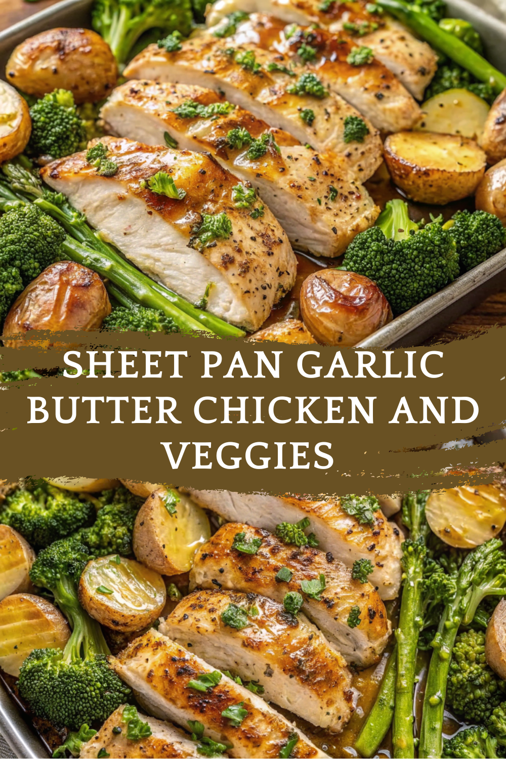 Sheet Pan Garlic Butter Chicken and Veggies – Easy, Flavorful & Perfect for Weeknights