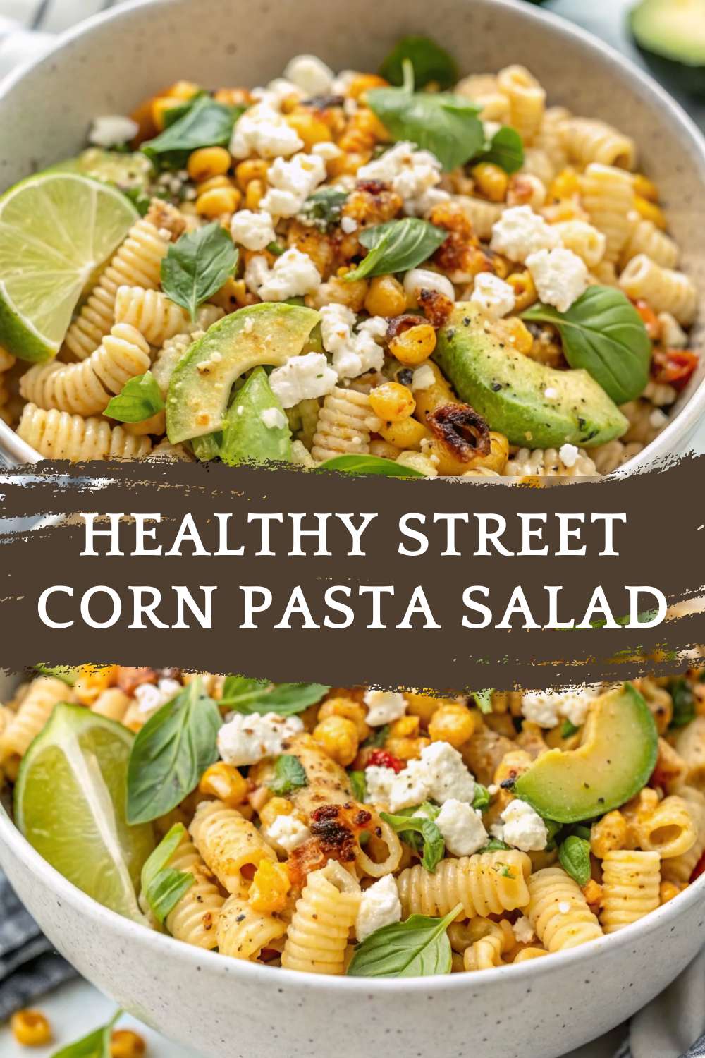 Healthy Street Corn Pasta Salad – Creamy, Zesty & Flavor-Packed