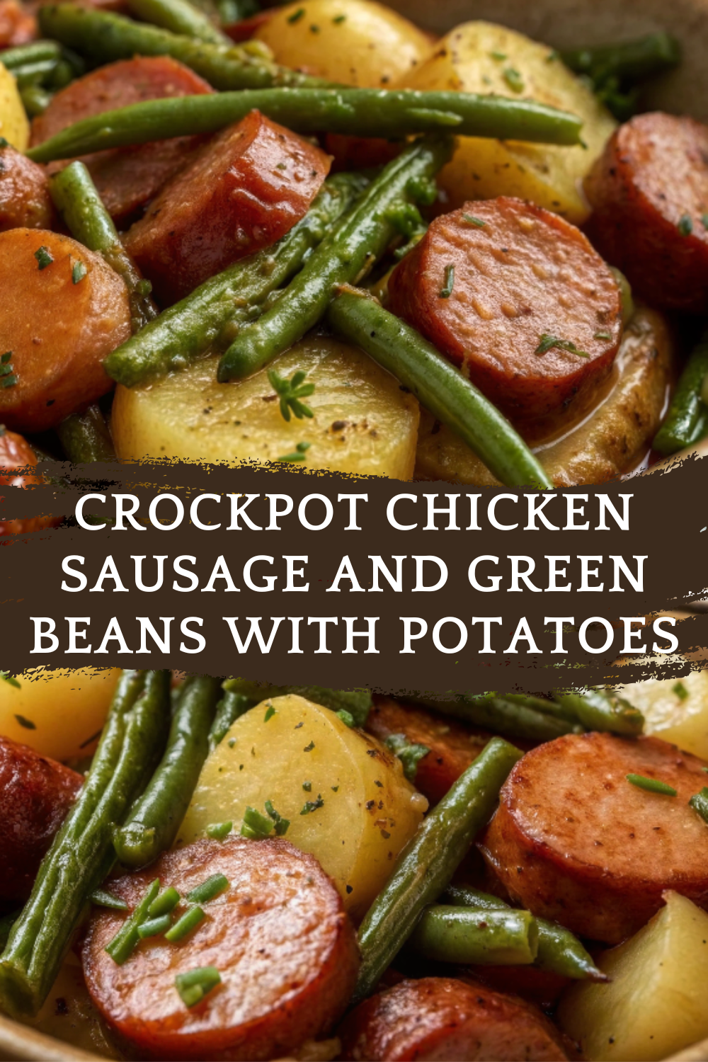 Crockpot Chicken Sausage and Green Beans with Potatoes