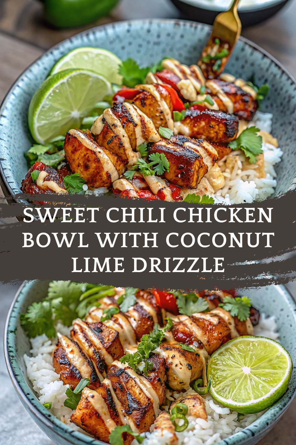 Sweet Chili Chicken Bowl with Coconut Lime Drizzle | Flavorful & Easy