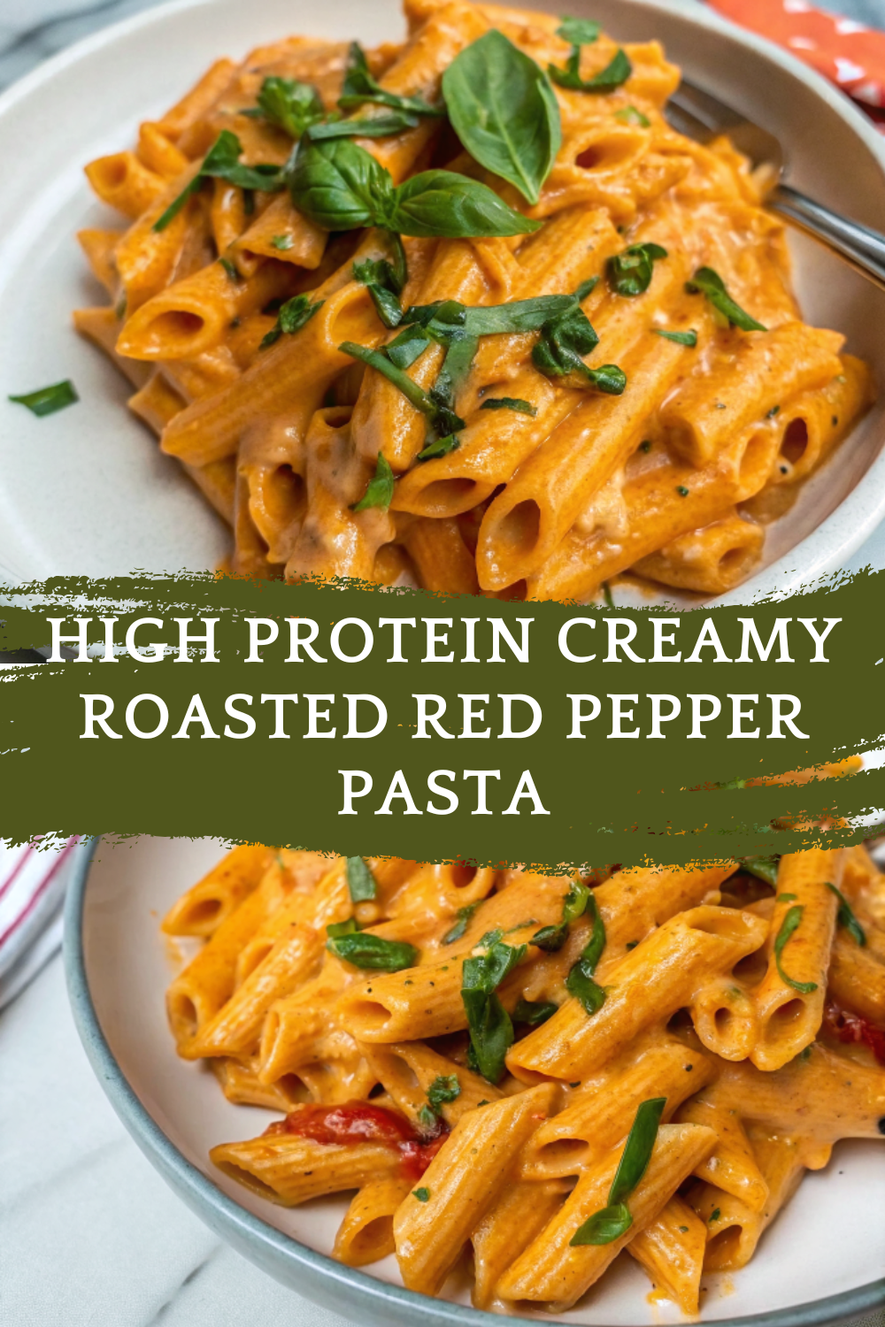 High Protein Creamy Roasted Red Pepper Pasta – A Healthy, Comforting Twist on Classic Pasta