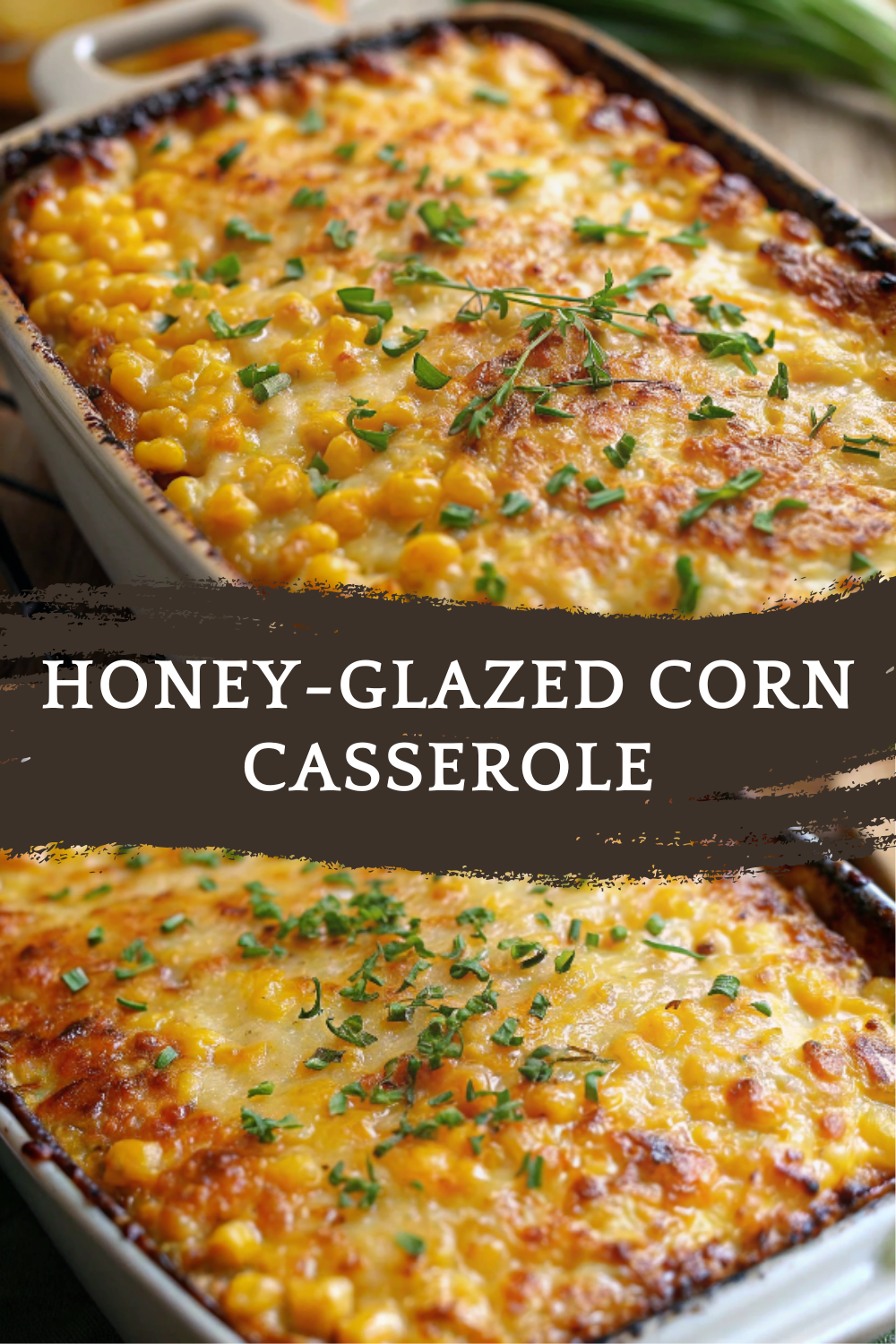 Honey-Glazed Corn Casserole: A Sweet Twist on Tradition