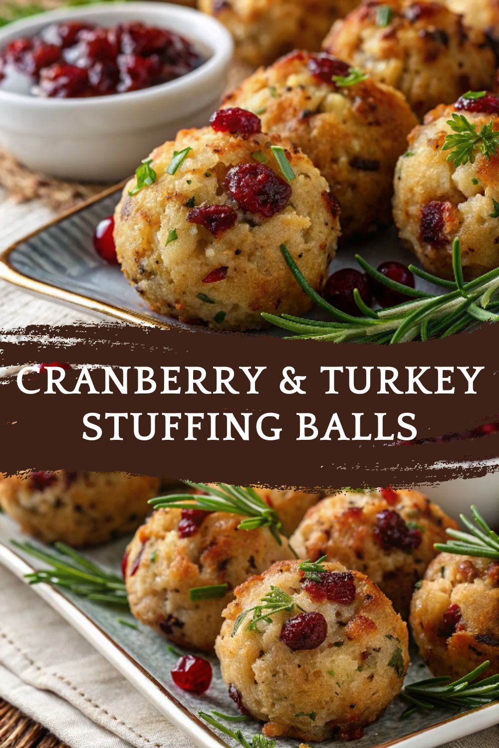 Cranberry & Turkey Stuffing Balls – The Perfect Holiday Appetizer!