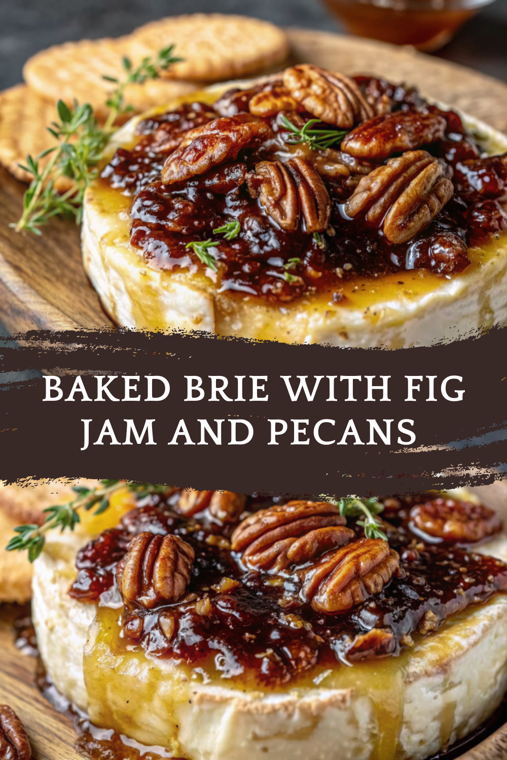 Baked Brie with Fig Jam and Pecans – The Perfect Holiday Appetizer