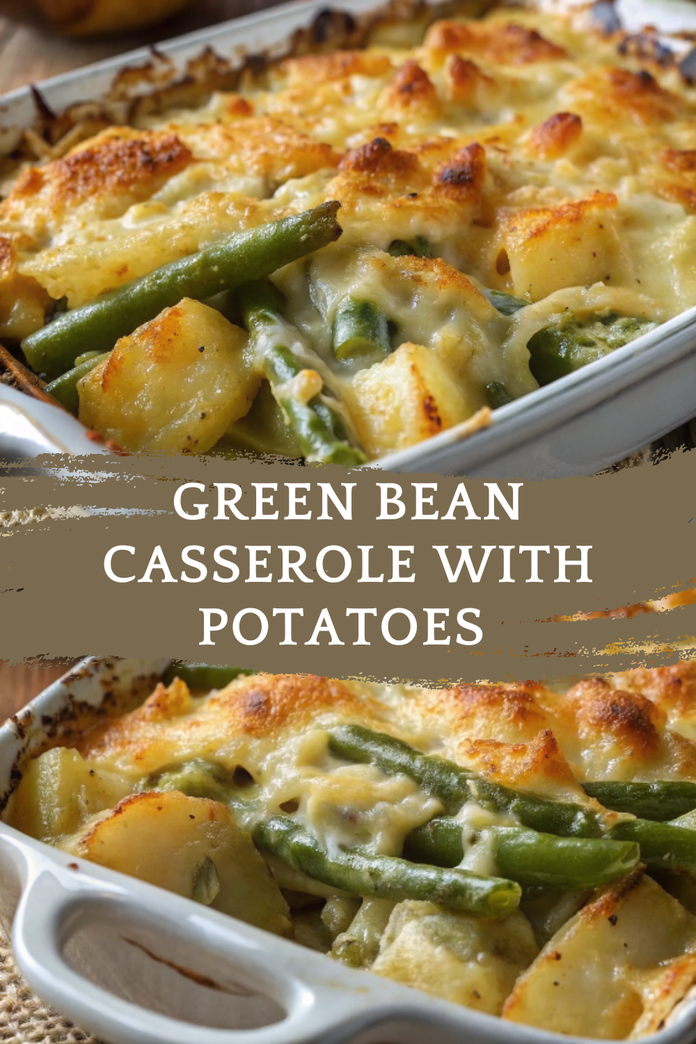The Ultimate Green Bean Casserole with Potatoes – A Cheesy, Creamy Twist on a Timeless Classic
