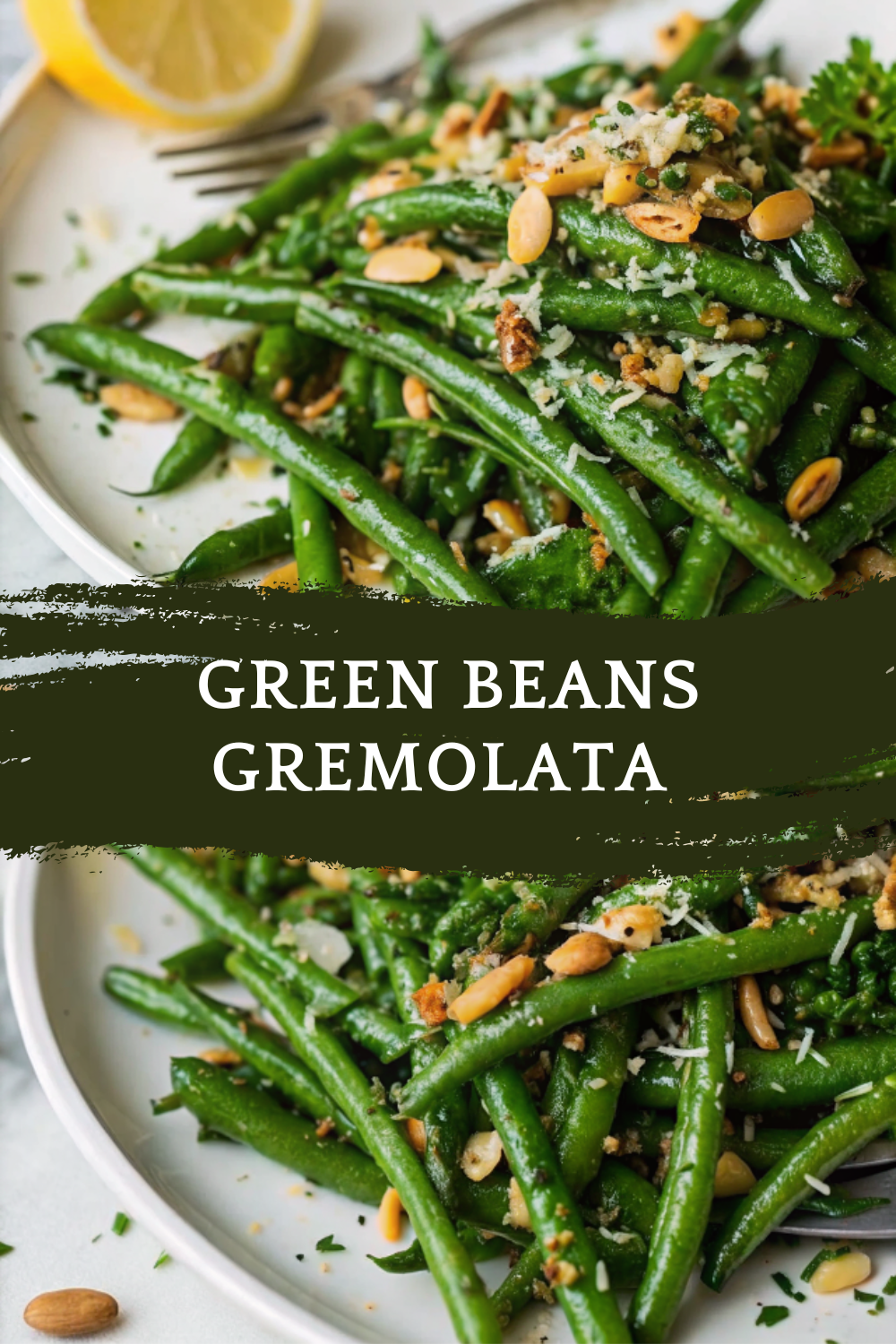 Green Beans Gremolata — A Bright, Fresh Take on a Classic Side Dish