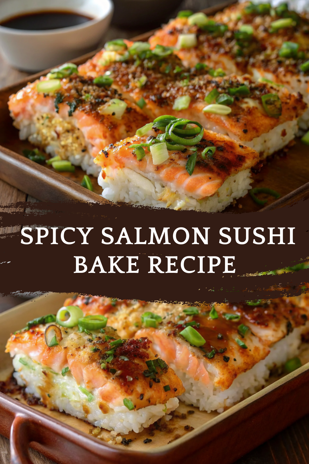 Easy Spicy Salmon Sushi Bake Recipe – Dinner Ideas