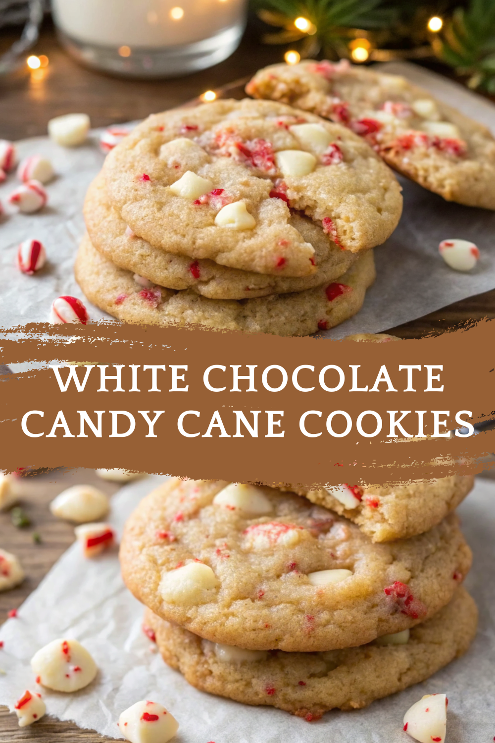 White Chocolate Candy Cane Cookies — Soft, Sweet & Festively Peppermint