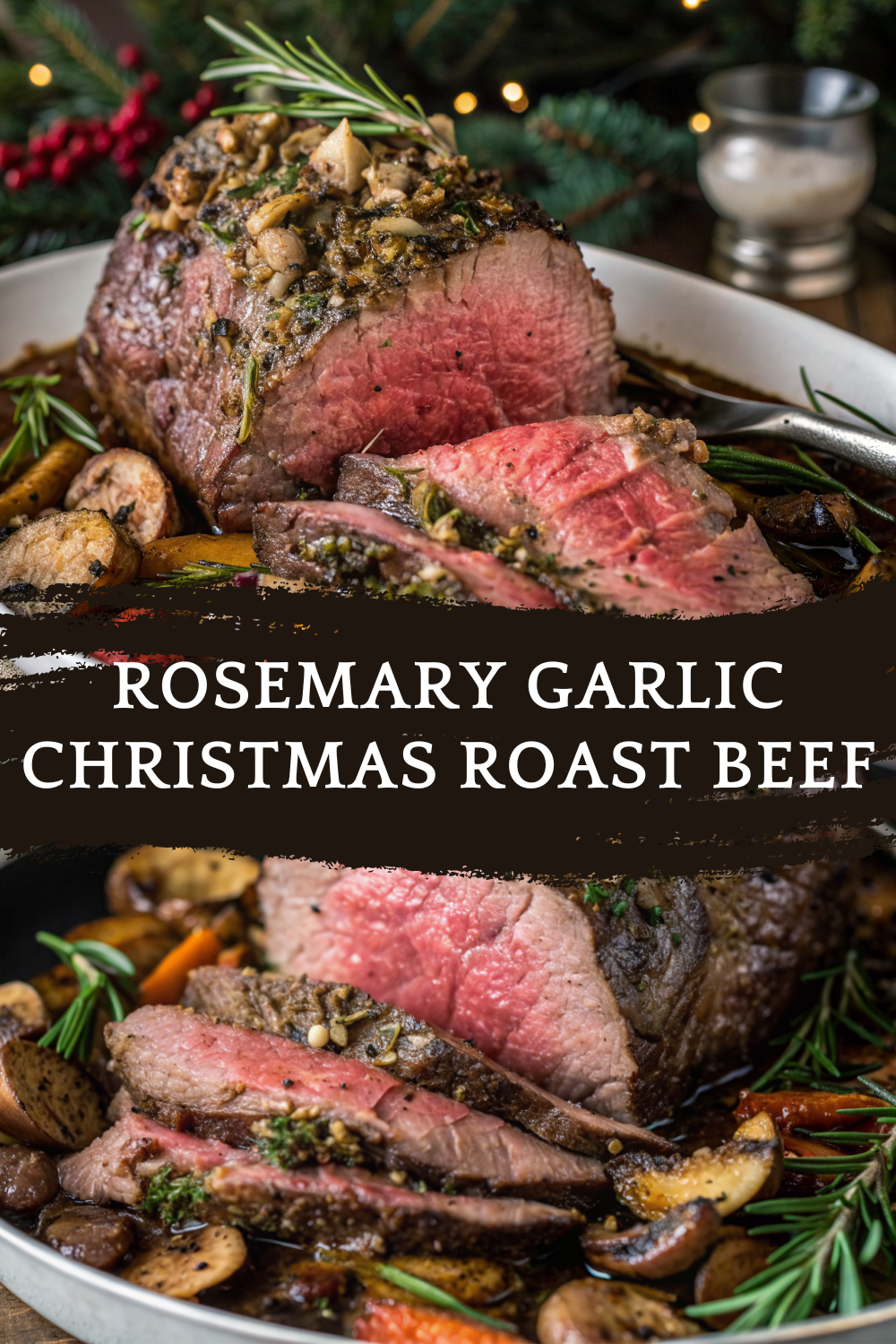 Rosemary Garlic Christmas Roast Beef Dinner