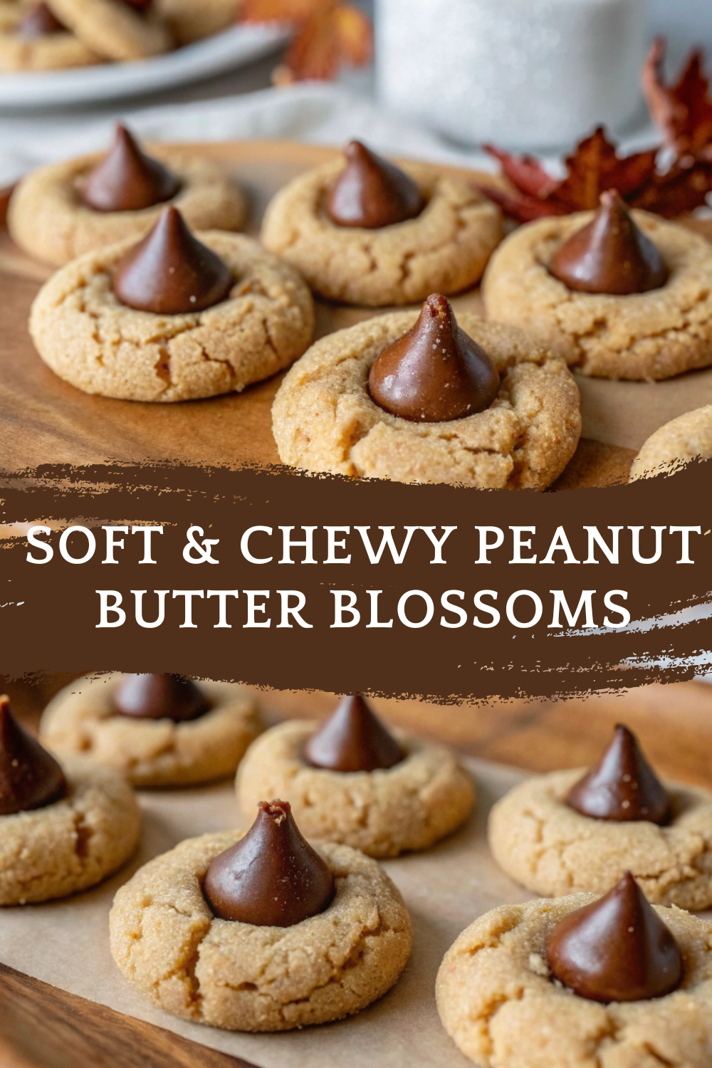 Soft & Chewy Peanut Butter Blossoms – The Coziest Cookie Classic
