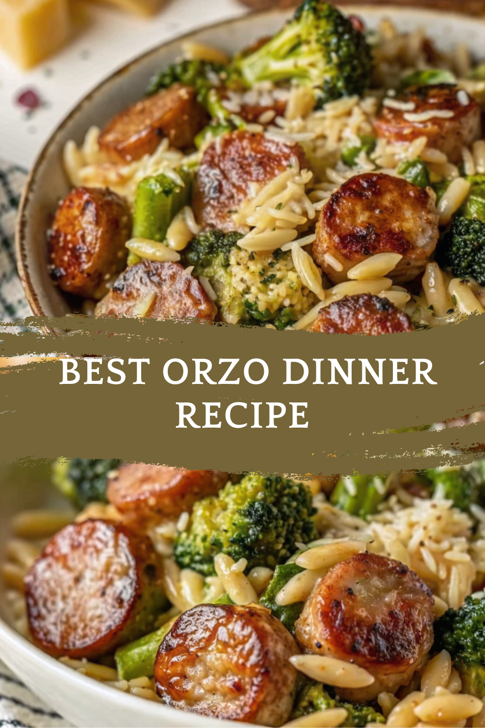 Best Orzo Dinner Recipe – A Cozy, One-Pan Orzo with Savory Chicken Sausage, Broccoli, Garlic, and Parmesan