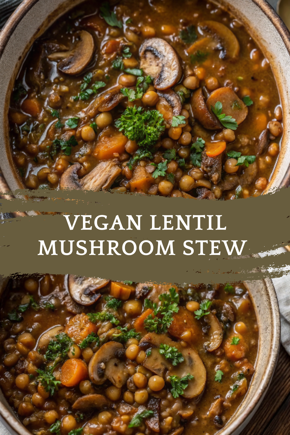 Vegan Lentil Mushroom Stew – Hearty, Comforting and Full of Flavor