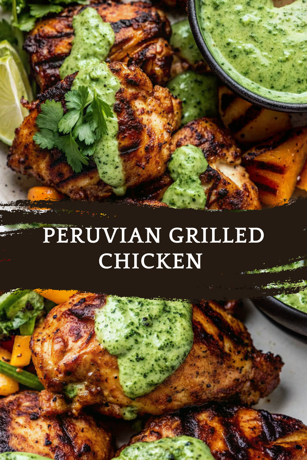 Peruvian Grilled Chicken with Creamy Green Sauce – Bold, Zesty & Packed with Flavor
