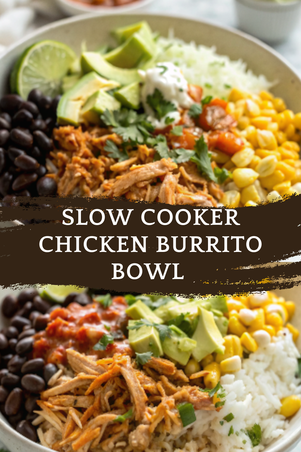 Slow Cooker Chicken Burrito Bowl – Easy, Flavor-Packed, and Perfect for Meal Prep