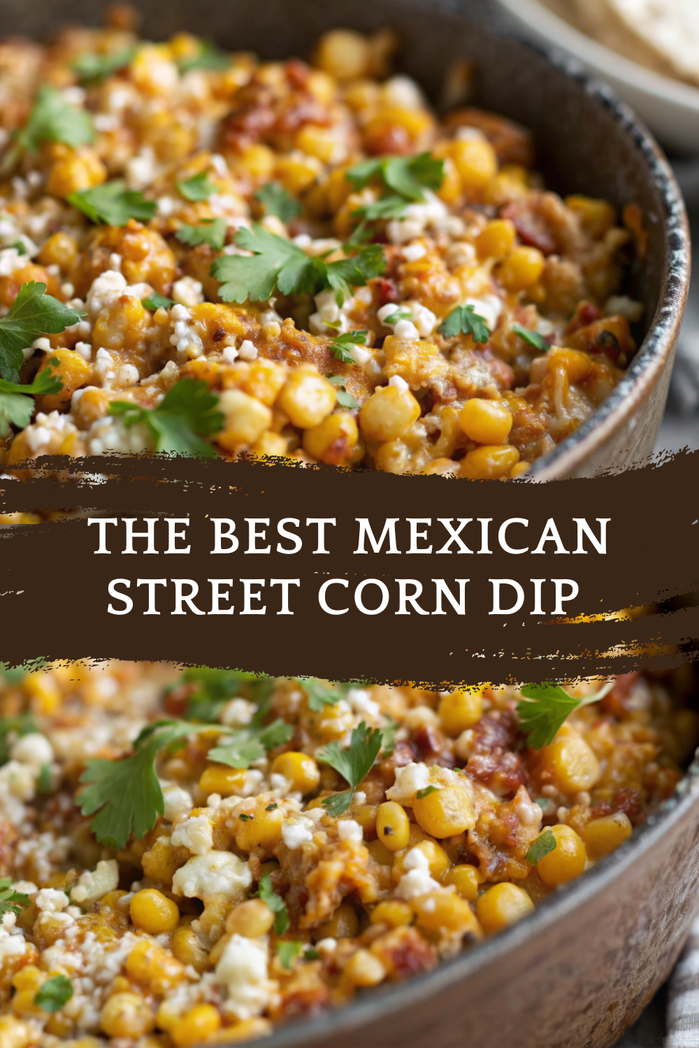 The Best Mexican Street Corn Dip – Creamy, Bold, and Crowd-Pleasing