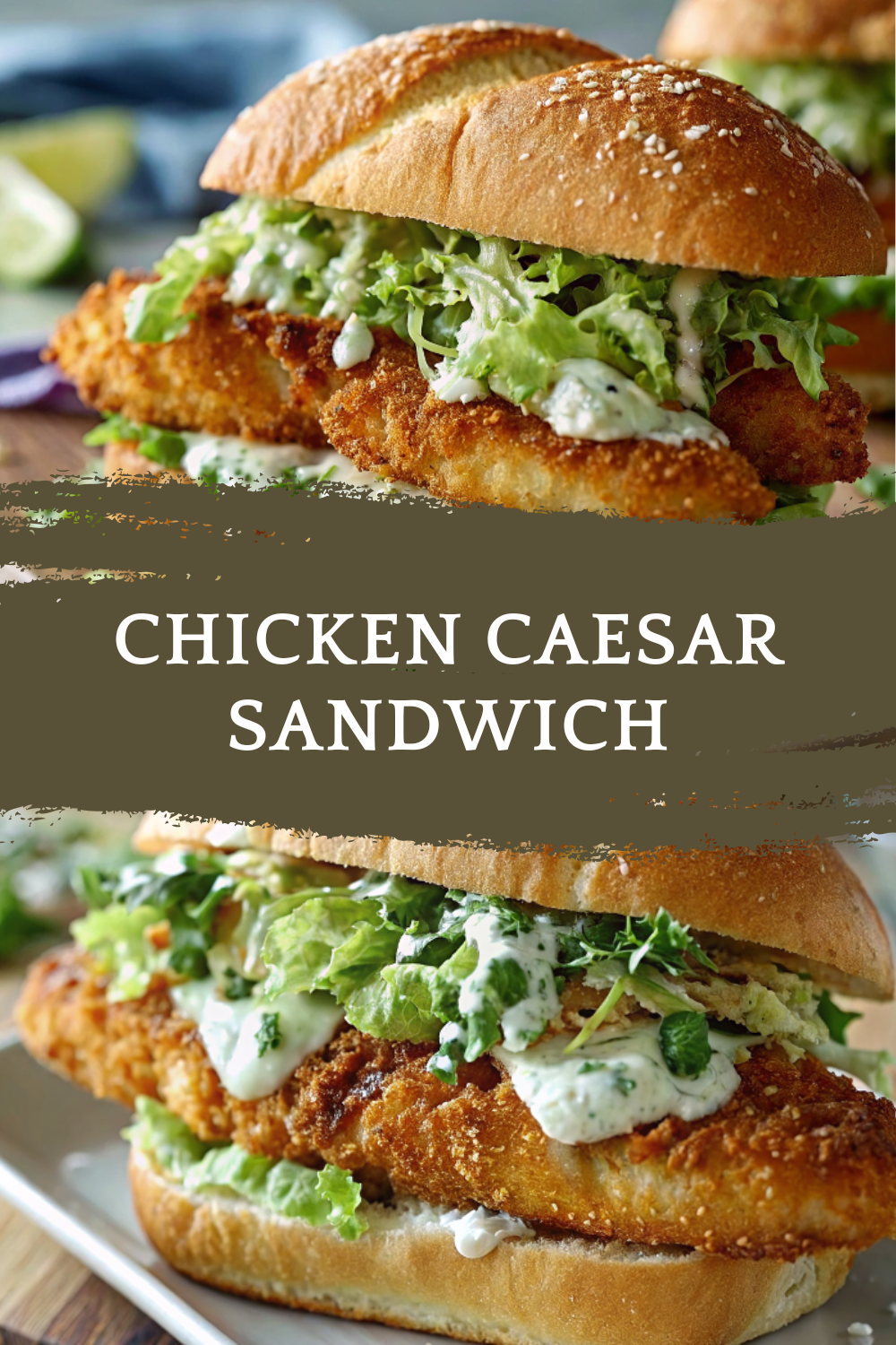 Chicken Caesar Sandwich – The BEST Crispy Chicken Sandwich Recipe