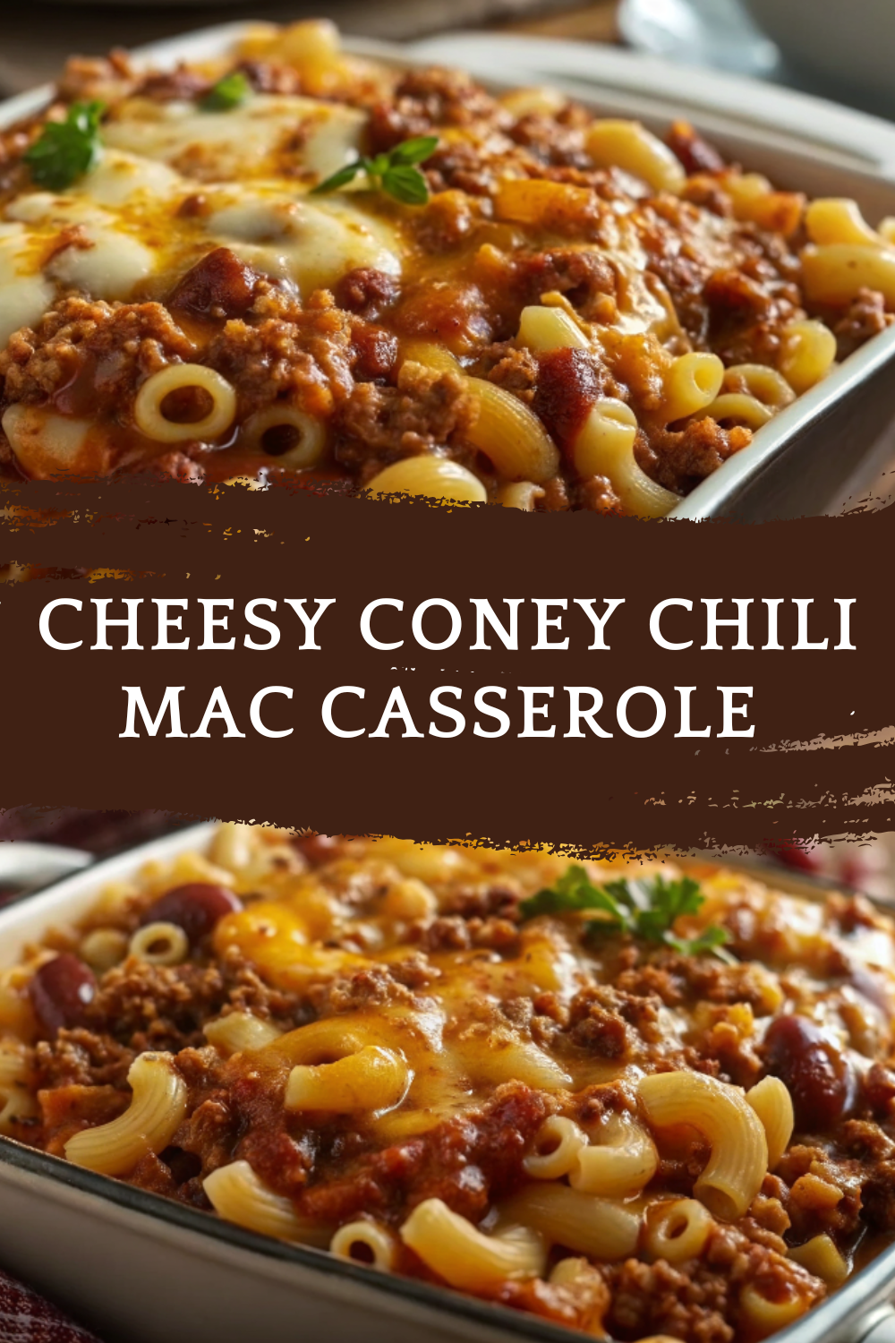 Cheesy Coney Chili Mac Casserole – Easy, Hearty & Ultimate Comfort Food