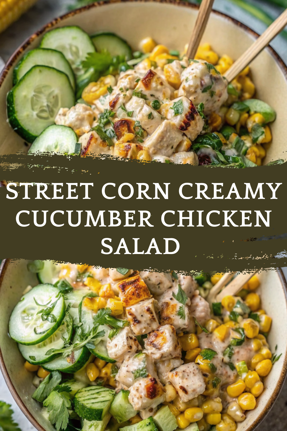 Street Corn Creamy Cucumber Chicken Salad – Fresh, Creamy & Flavor-Packed
