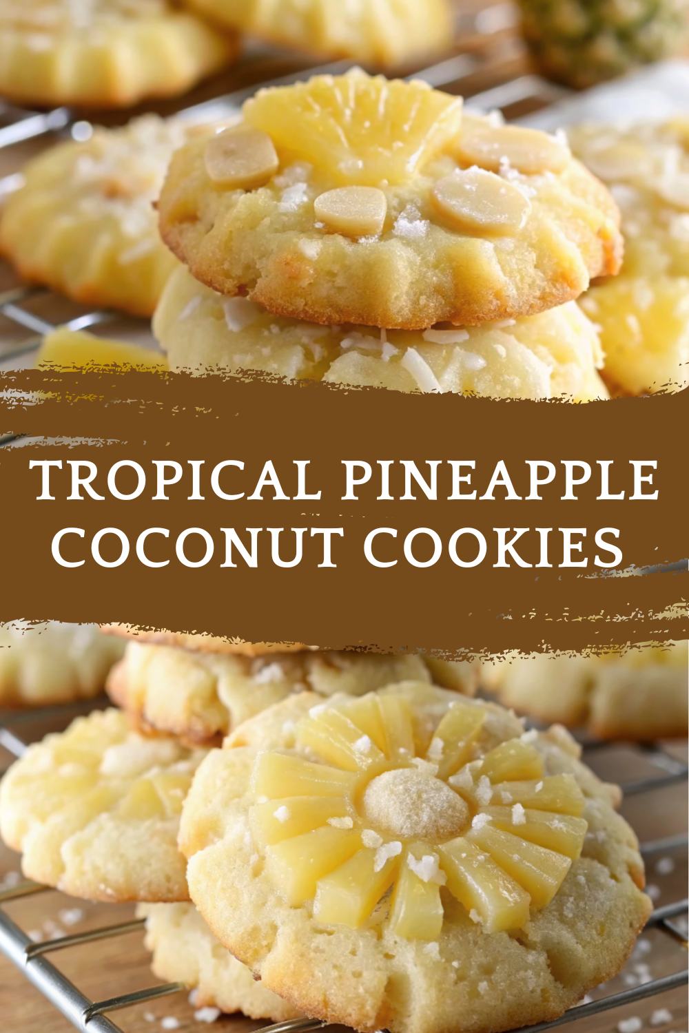 Tropical Pineapple Coconut Cookies – Soft, Chewy & Bursting with Island Flavor